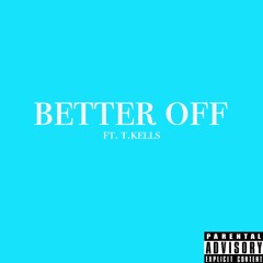 Better Off - Elijah Xavier x T.Kell [prod. Pilgrim]
