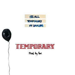 Temporary (Prod. by $er)