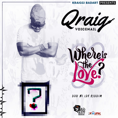 Qraig (Voicemail) - Where is the Love