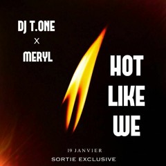 Dj T.One x Méryl - Hot like we