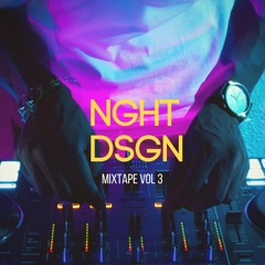 NGHT DSNG - Mixtape vol 3