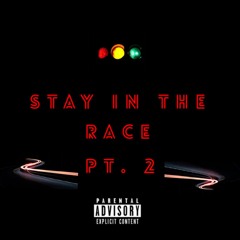 Stay In The Race pt. 2