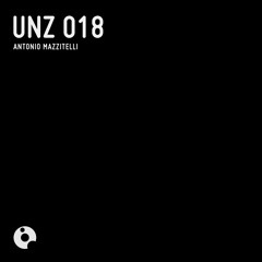 UNZ018 : Antonio Mazzitelli - UNZ 018 (Original Mix)