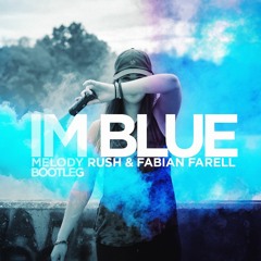 Eiffel 65 - Blue (Melodie Rush & Fabian Farell Bootleg)[FREE DOWNLOAD]