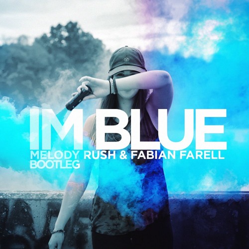 Stream Eiffel 65 - Blue (Melodie Rush & Fabian Farell Bootleg.