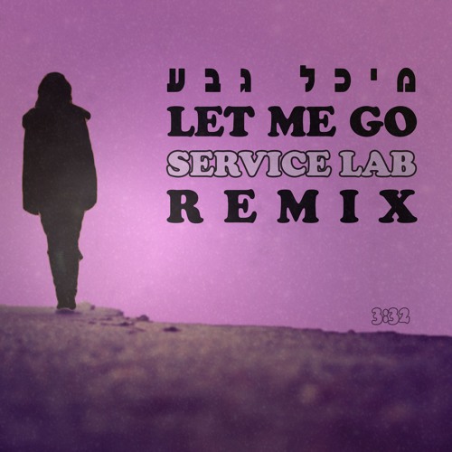 Michal Geva  - Let Me Go (Service Lab Remix)