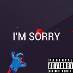 I'm Sorry [prod. JohnSavage]