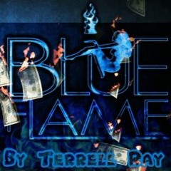 Terrell Ray' - Blue Flame Paycheck (Prod. by azikiwea)