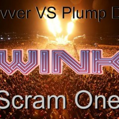 Quivver VS Plump DJs - Scram One (Wink ReWerk)