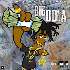 J Dola - Big Dola (Prod. Rojas & Adam On The Track)