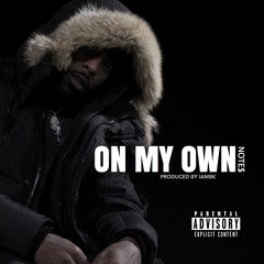 Note$ - On My Own [Prod by IamBK]