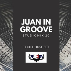 [Tech House Set] Juan In Groove Studiomix #20