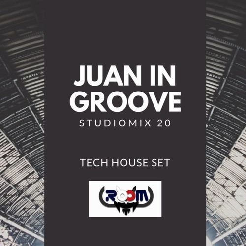 [Tech House Set] Juan In Groove Studiomix #20