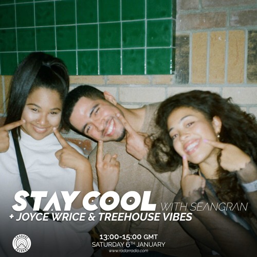Stay Cool #011 w/ Joyce Wrice & TreeHouse Vibes (Larry Lineker, AJMW, Fanshore, Tropic & Ellzo)