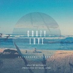 CRAZY LOVE by Kaytez Kanu X JoDeep