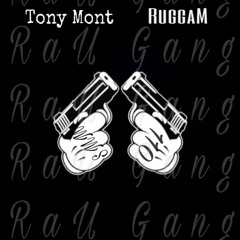 TonyMontxRuggaM - RaU Gang