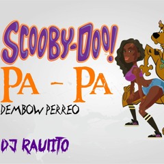 SCOOBY DOO PA PA - DJ RAULITO (VERSION PERREO)(Link de descarga abajo en la descripción)