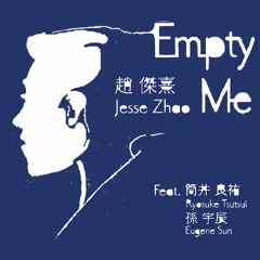 Empty Me (Feat. Eugene Sun/ Ryosuke Tsutsui)