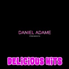 Daniel Adame Delicious Hits Dj Set