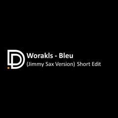 Worakls - Bleu (Jimmy Sax Version) Deep Dutch Short Edit (live recorded)