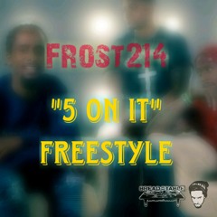 5 on it Freestyle