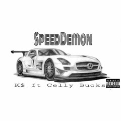 Speed Demon x K$ ft x Celly Bucks