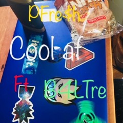 Cool AF - Pfre$h X B4Ltre