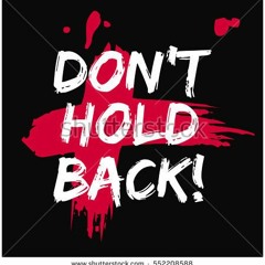 Dont Hold Back - common