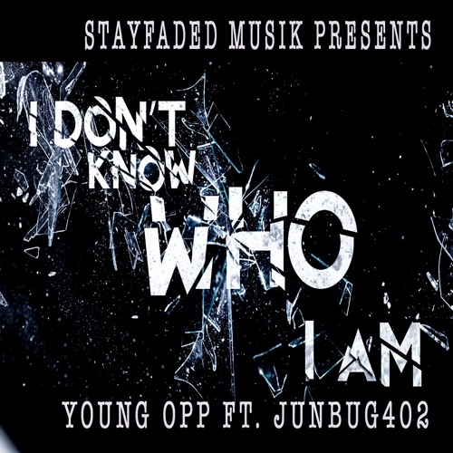 WHO I AM - YOUNG OPP FT JUNBUG402 (PROD BY J.AYE BEATS)