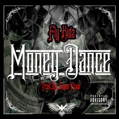 FLY KiDz - Money Dance |Prod.By: SuperStaar|