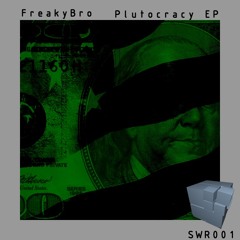 FreakyBro - Plutocracy