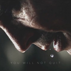 YOU WILL NOT QUIT - Motivation