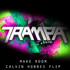 Trampa - Make Room (Calvin Hobbes Flip)