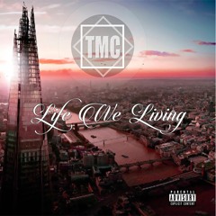 TMC - LIFE THAT WE LIVING  (Mega12, Fix Dadda, JohnWayne)| PROD @MKTHEPLUG X @GOTTIONEM