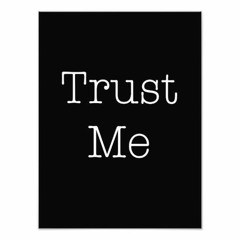 Trust Me