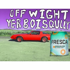 Frescas and Firebirds - Gray The Color & Yer Boi Squilly