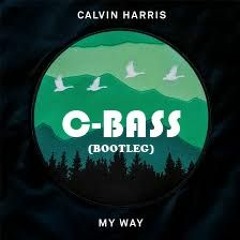 My Way Calvin Harris (C - Bass Bootleg)