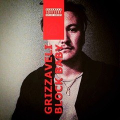 GRIZZAVELI - BLOCK BABY. (prod. By #Yu-C BEATS.) "Remastered By #RainDanceJC."