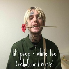 lil' peep ~ white tee (echobound remix) [free  dl]