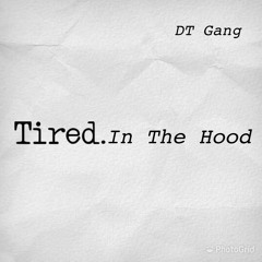 DT MMT (Feat. DT Jeff) - Tired In The Hood
