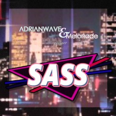 SASS (feat. Mélonade)