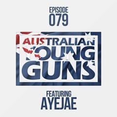 Australian Young Guns | Episode 79 | AyeJae