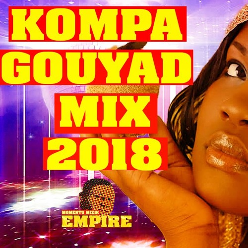 KOMPA GOUYAD MIX 2018 | MOMENTO MIZIK | FREE DOWNLOAD |  BEST KOMPA GOUYAD