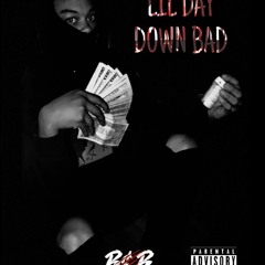 Lil Day-Down Bad