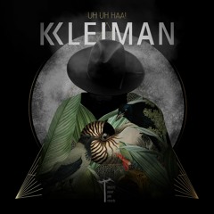 Kleiman – UH UH HAA! digital ep preview, released 7 February 2018
