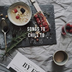 Mix: Songs To Chill To vol. 15