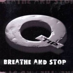 Q-Tip "Breathe & Stop (DJ Severe Remix) RE-UP