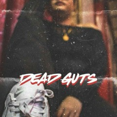 DEAD GUTS (Prod by: KID MURKY)