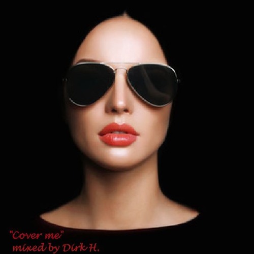 "Cover me" mixed by Dirk H.
