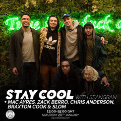 Stay Cool #012 w/ Mac Ayres, Zach Berro, Chris Anderson, Braxton Cook & Slom (20th Jan 2018)